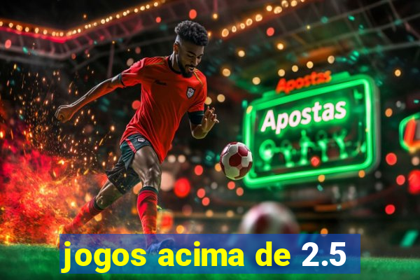 jogos acima de 2.5